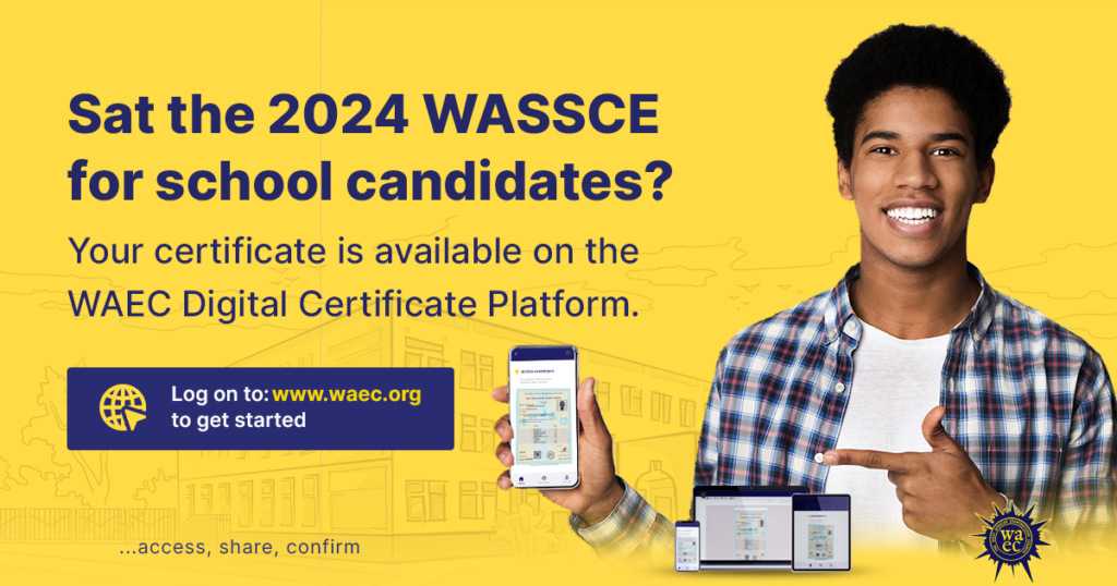 WASSCE 2024 Certificates Now Available on the WAEC Digital Certificate Platform.